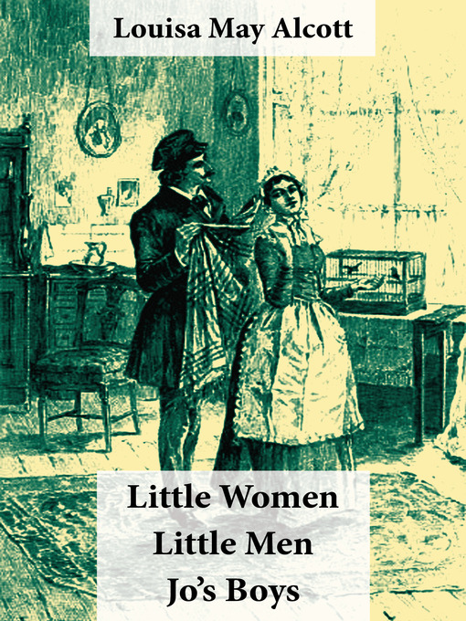 Title details for Little Women / Little Men / Jo's Boys by Louisa May Alcott - Available